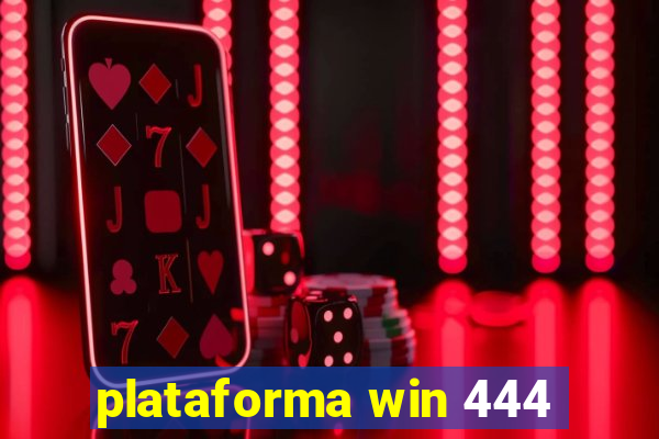 plataforma win 444